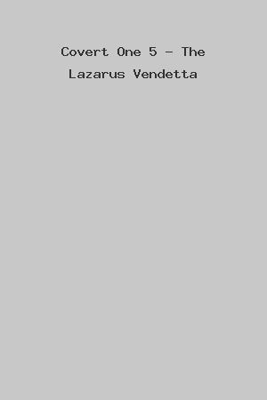 Covert One 5 - The Lazarus Vendetta cover